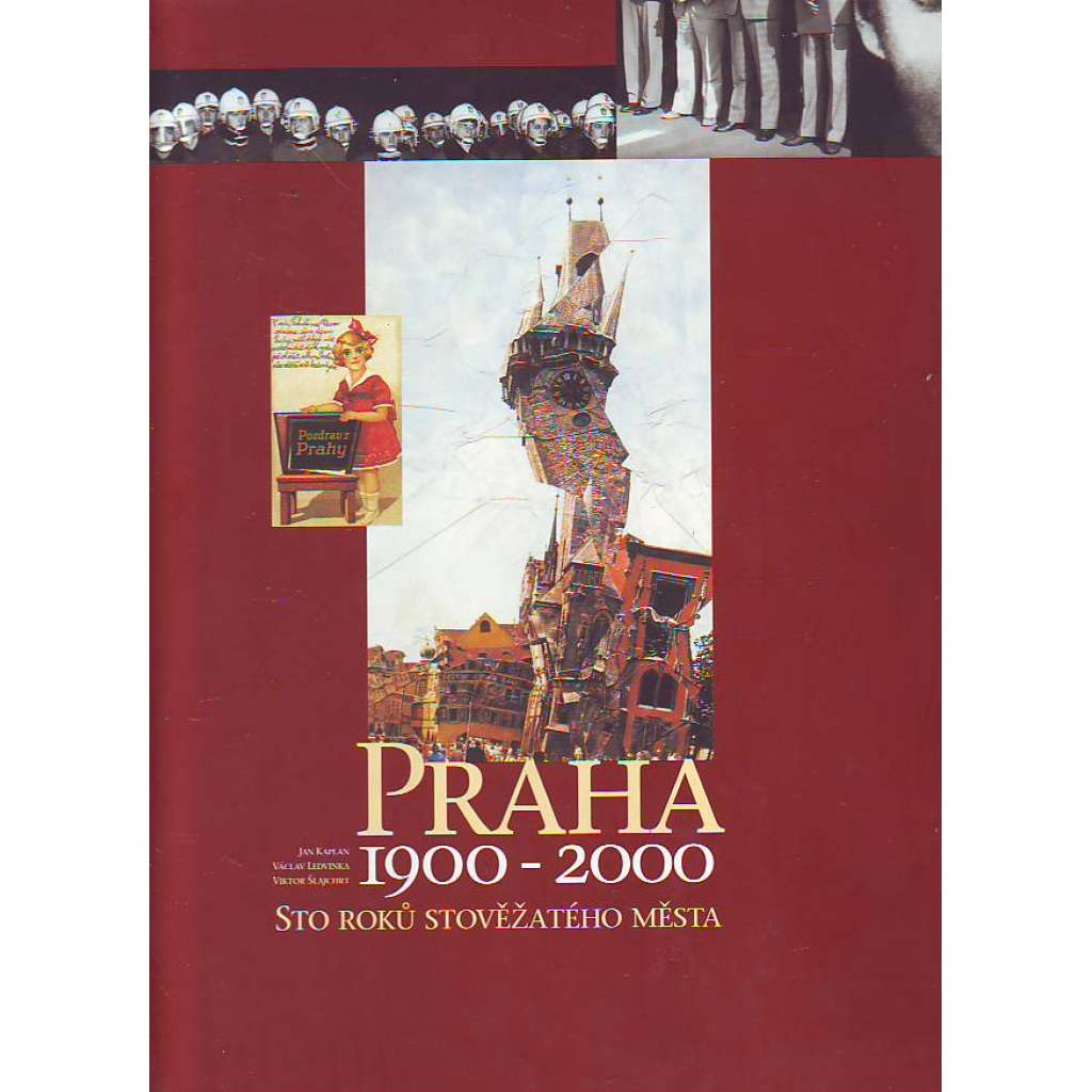 Praha 1900-2000. Sto roků stověžatého města.